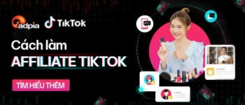 Affiliate TikTok là gì? Cách làm tiếp thị liên kết TikTok - ADPIA