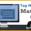 Cài Đặt Chuyển Đổi Bằng Google Tag Manager – Cầm Tay Chỉ Việc