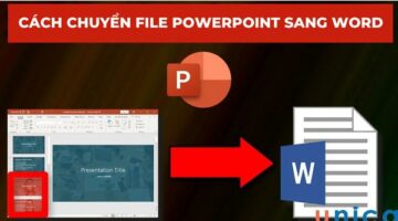 3 cách chuyển file PowerPoint sang word tự động, nhanh chóng