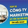 Top 10 công ty Marketing uy tín tại Hà Nội