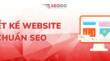 Thiết kế website chuẩn SEO với 8 tiêu chí cập nhật 2023