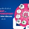 Hướng dẫn chi tiết vẽ mindmap trên powerpoint để thuyết trình tiếng Anh cho bé