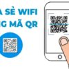 Cách chia sẻ Wifi bằng mã QR HIỆU QUẢ dễ thực hiện
